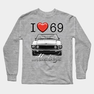 I love 69 Mustang Long Sleeve T-Shirt